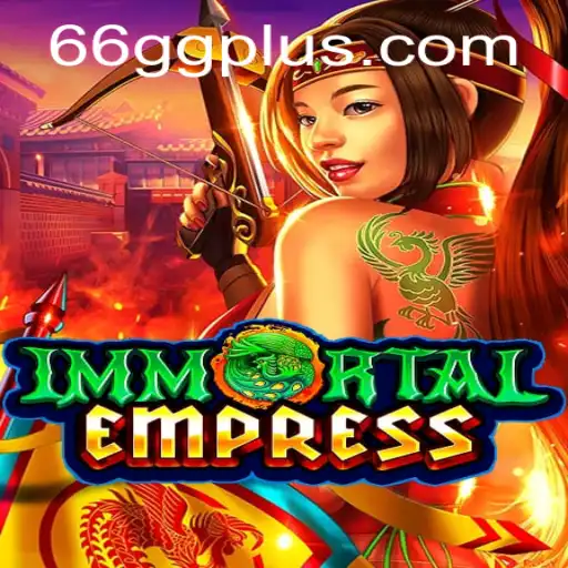 ImmortalEmpress: A Journey Through the Realms with 66GG