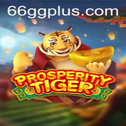 Unveiling ProsperityTiger: A Thrilling Adventure into the World of 66GG
